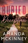 Buried Deception - Amanda McKinney - 9781662500558