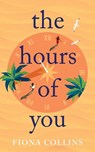 The Hours of You - Fiona Collins - 9781662507267