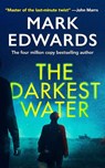 The Darkest Water - Mark Edwards - 9781662508943