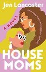 Housemoms - Jen Lancaster - 9781662512018