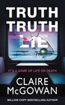 Truth Truth Lie - Claire McGowan - 9781662513862
