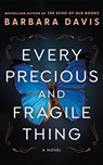 Every Precious and Fragile Thing - Barbara Davis - 9781662514463