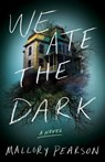 We Ate the Dark - Mallory Pearson - 9781662515408