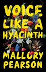 Voice Like a Hyacinth - Mallory Pearson - 9781662515422