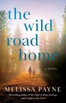 The Wild Road Home - Melissa Payne - 9781662515743