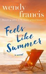 Feels Like Summer - Wendy Francis - 9781662520693