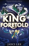 King Foretold - Jayci Lee - 9781662520778