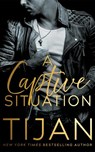 A Captive Situation - Tijan - 9781662524851