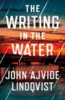 The Writing in the Water - John Ajvide Lindqvist - 9781662525049