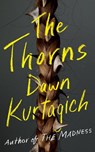 The Thorns - Dawn Kurtagich - 9781662526978