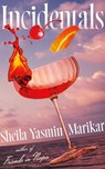 Incidentals - Sheila Yasmin Marikar - 9781662527692