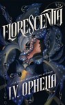 Florescentia - I.V. Ophelia - 9781662534621