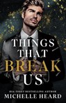 Things That Break Us - Michelle Heard - 9781662536809