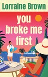 You Broke Me First - Lorraine Brown - 9781662537639