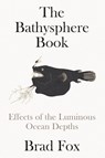 The Bathysphere Book - Brad Fox - 9781662601903