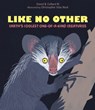 Like No Other: Earth's Coolest One-Of-A-Kind Creatures - Sneed B. Collard - 9781662670077