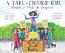 A Take-Charge Girl Blazes a Trail to Congress - Gretchen Woelfle - 9781662680120