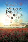 Opioid Drug and Alcohol Abuse - Miranda M Hill Jones Pharm D J D - 9781662852664