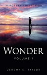 Wonder: Volume I - Jeremy E. Taylor - 9781662858529