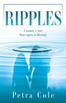 Ripples: 3 women, 1 story from regrets to blessings - Petra Cole - 9781662869006