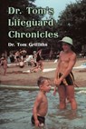 Griffiths, T: Dr. Tom's Lifeguard Chronicles - Tom Griffiths - 9781662940491