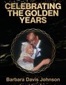 Celebrating the Golden Years - Barbara Davis Johnson - 9781662958960