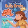 How to Defeat Bully Brain - Ella Kim - 9781662961427