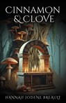 Cinnamon & Clove - Hannah Jodene Breault - 9781662961687
