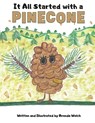 It All Started with a Pinecone - Brenda Welch - 9781662963391