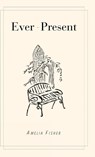 Ever-Present - Amelia Fisher - 9781662968174
