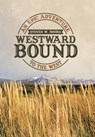 Westward Bound - Steven W Moore - 9781663200624