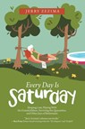 Every Day Is Saturday - Jerry Zezima - 9781663205636