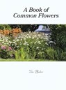 A Book of Common Flowers - Tom Baker - 9781663269355