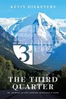 The Third Quarter: My Journey of Life Lessons, Blessings & Faith - Kevin Diekevers - 9781663273093