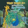 Wiggle Waggle Zoo and the Case of the Sly Peacock - B. Able - 9781663273529