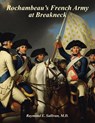 Rochambeau's French Army At Breakneck - Raymond E. Sullivan M. D. - 9781663279439