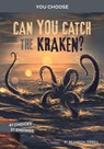 Can You Catch the Kraken?: An Interactive Monster Hunt - Brandon Terrell - 9781663920300