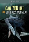 Can You Net the Loch Ness Monster?: An Interactive Monster Hunt - Brandon Terrell - 9781663920317