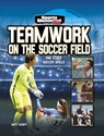 TEAMWORK ON THE SOCCER FIELD - Matt Scheff - 9781663920737