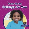 Your Body Belongs to You - Ashley Richardson - 9781663976772