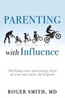 Parenting with Influence - Roger Smith - 9781664263918