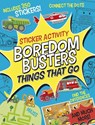 Boredom Busters: Things That Go Sticker Activity: Includes 350 Stickers! Mazes, Connect the Dots, Find the Differences, and Much More! - Tiger Tales - 9781664340558