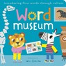 Word Museum: Introducing Early Words Through Culture - Isabel Otter - 9781664351226