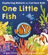 One Little Fish: Exploring Nature for Curious Kids - Molly Littleboy - 9781664351264