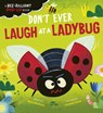 Don't Ever Laugh at a Ladybug: A Bee-Rilliant Pop-Up Book - Harriet Evans - 9781664351950