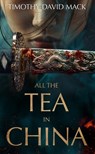 All the Tea in China - Timothy David Mack - 9781665046831
