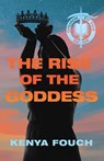 The Rise of the Goddess - Kenya Fouch - 9781665310130