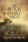 The Butch Family Saga - Marsha Patterson - 9781665311304