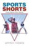 Sports Shorts - Jeffrey Thomas - 9781665704083