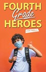 Fourth Grade Heroes - Lisa Freels - 9781665718103